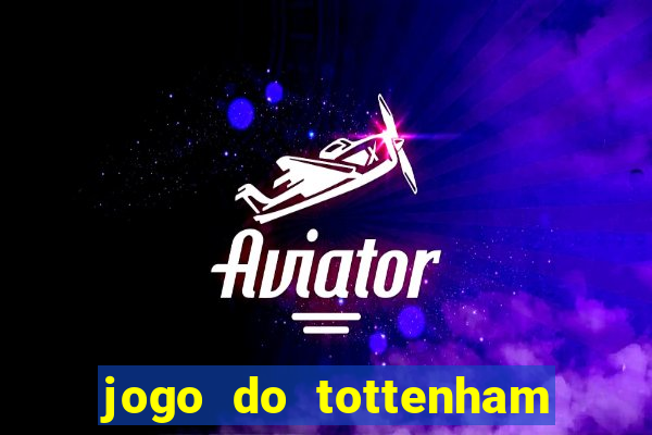 jogo do tottenham hoje palpite