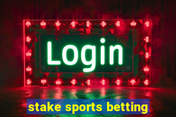 stake sports betting