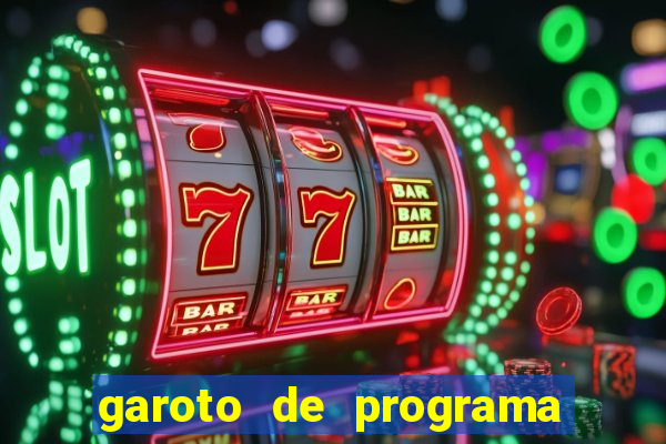 garoto de programa zona leste