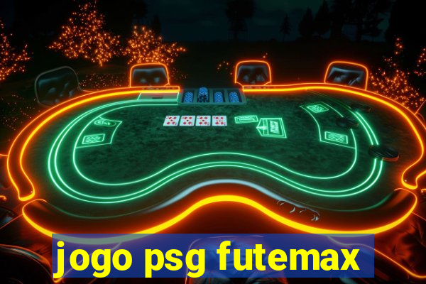 jogo psg futemax