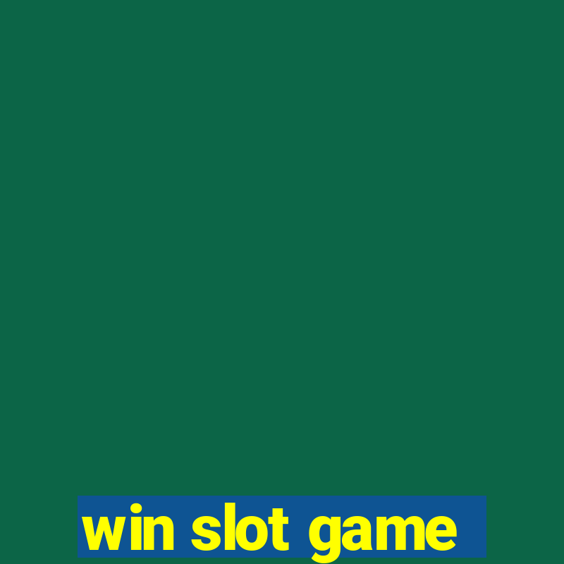 win slot game