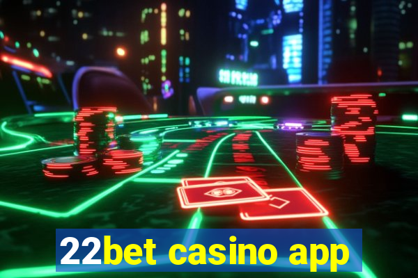 22bet casino app