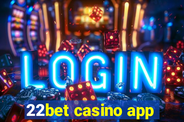 22bet casino app