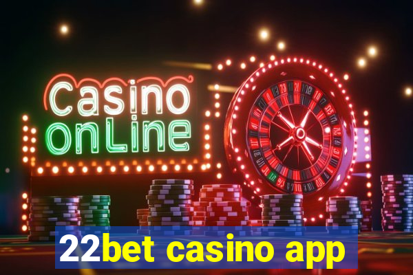 22bet casino app