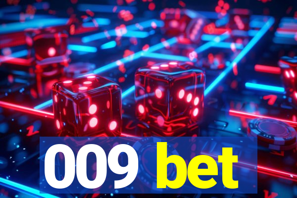 009 bet