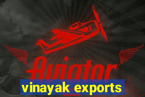 vinayak exports