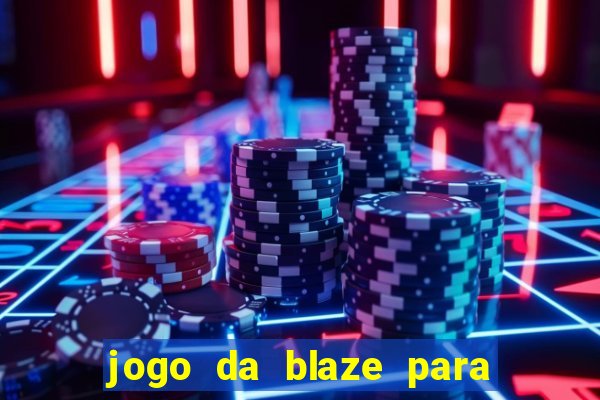 jogo da blaze para ganhar dinheiro