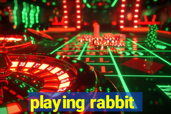 playing rabbit