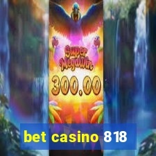 bet casino 818