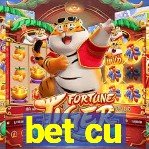 bet cu