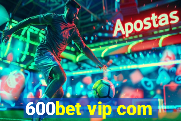 600bet vip com