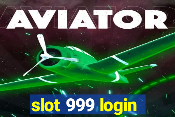 slot 999 login