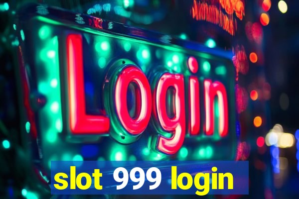 slot 999 login