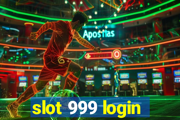 slot 999 login