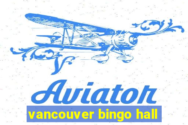 vancouver bingo hall