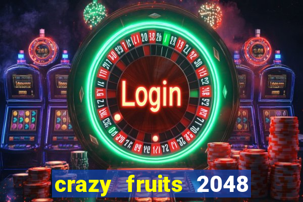 crazy fruits 2048 acesso antecipado