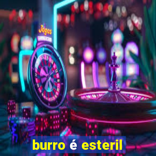 burro é esteril