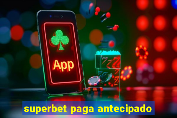 superbet paga antecipado