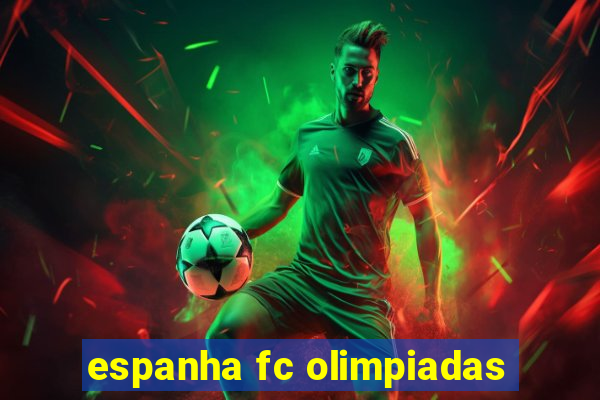 espanha fc olimpiadas