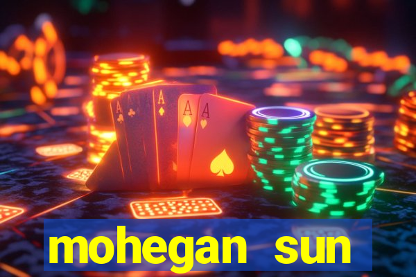 mohegan sun connecticut casino