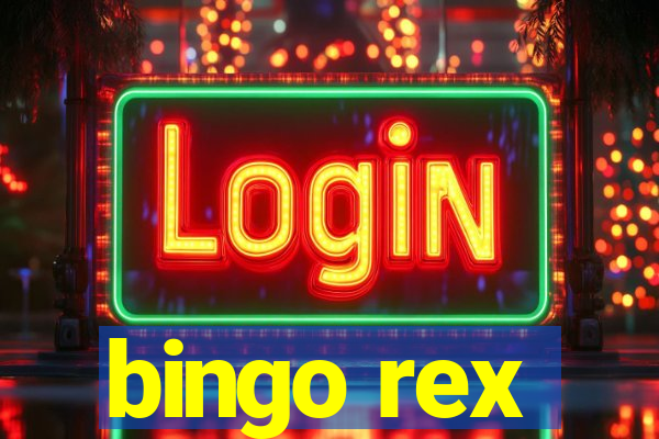 bingo rex