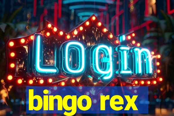 bingo rex