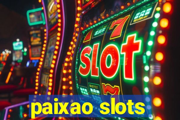 paixao slots