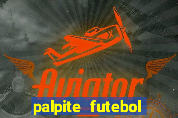 palpite futebol para hoje