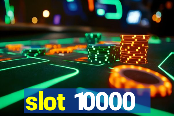 slot 10000