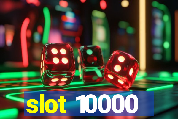 slot 10000