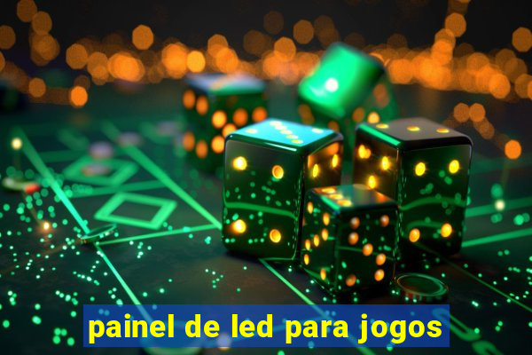 painel de led para jogos