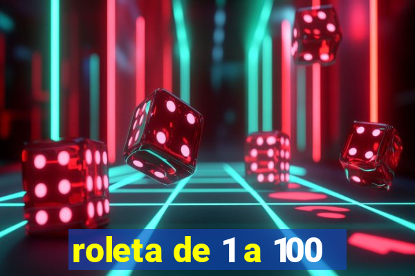 roleta de 1 a 100