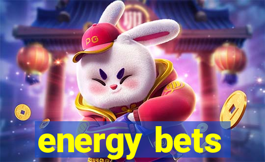 energy bets