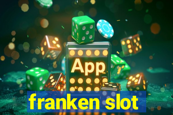 franken slot