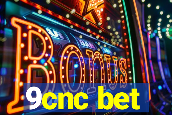 9cnc bet