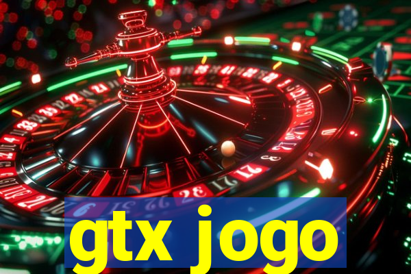 gtx jogo