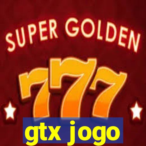 gtx jogo