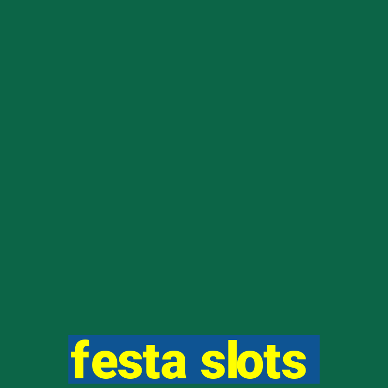 festa slots