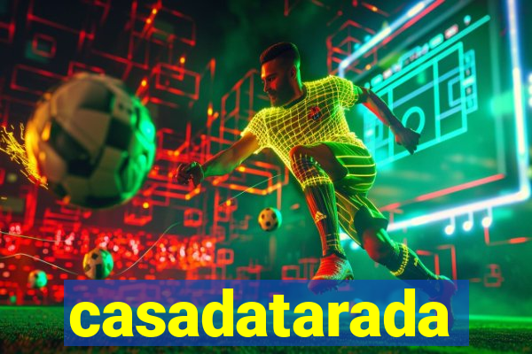 casadatarada