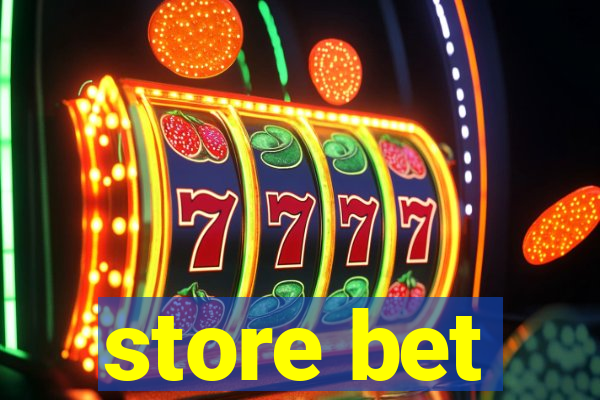 store bet