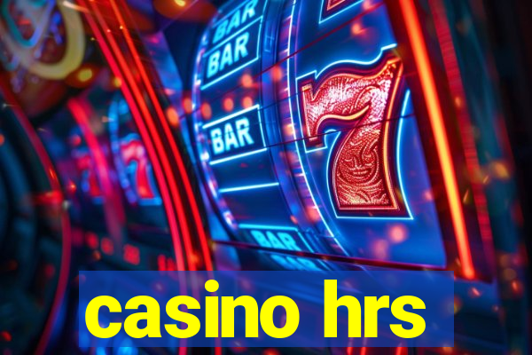 casino hrs