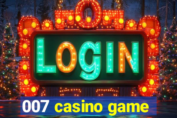 007 casino game