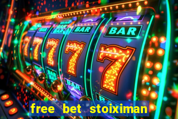 free bet stoiximan τι ειναι