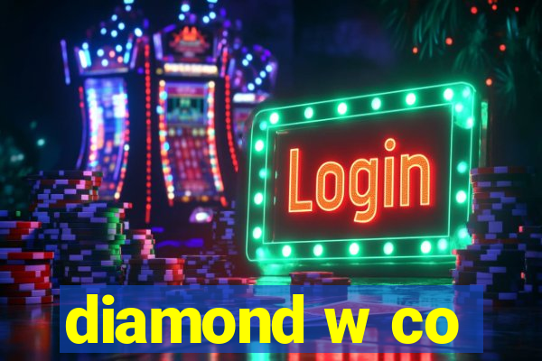 diamond w co