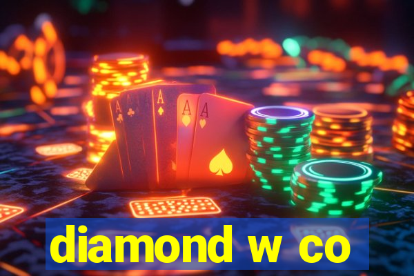 diamond w co