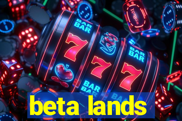 beta lands