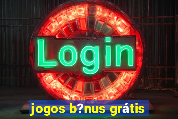 jogos b?nus grátis