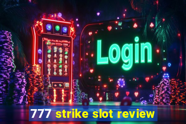 777 strike slot review