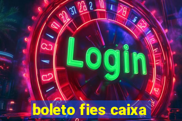 boleto fies caixa