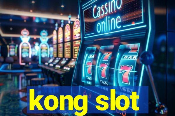 kong slot